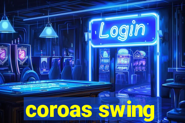 coroas swing